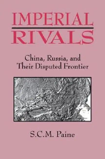 Imperial Rivals (English, Sarah C. M. Paine)