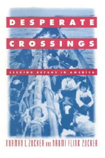 Desperate Crossings (English, Norman L. Zucker | Naomi Flint Zucker)