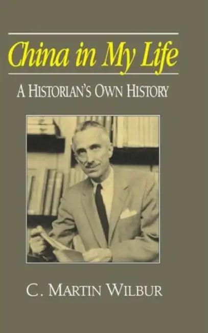 China in My Life (English, C. Martin Wilbur)