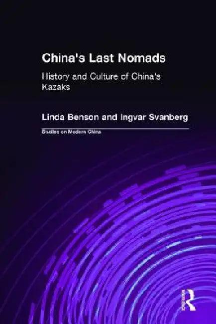 China's Last Nomads (English, Linda Benson | Ingvar Svanberg)