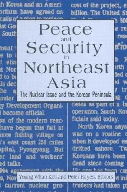 Peace and Security in Northeast Asia (English, Peter Hayes | Young Whan Kihl)