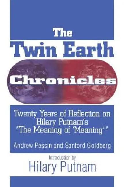 The Twin Earth Chronicles (English, Pessin Andrew | Sanford Goldberg)