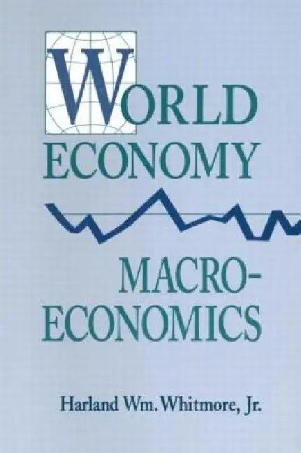 World Economy Macroeconomics (English, Harland William Whitmore)