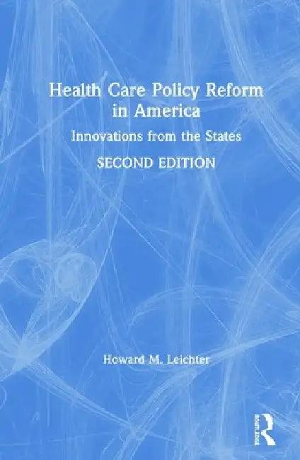 Health Care Policy Reform in America (English, Howard M. Leichter)