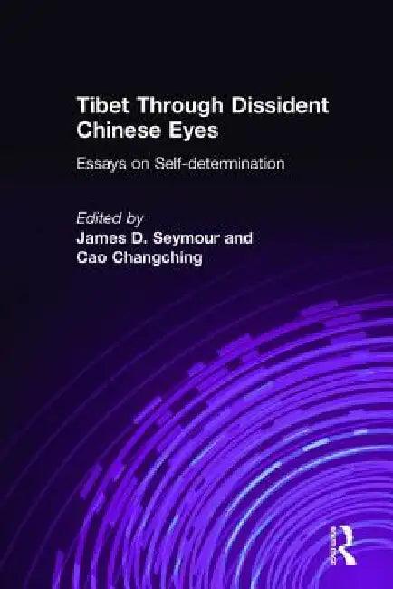 Tibet Through Dissident Chinese Eyes (English, James D. Seymour | Cao Changching)