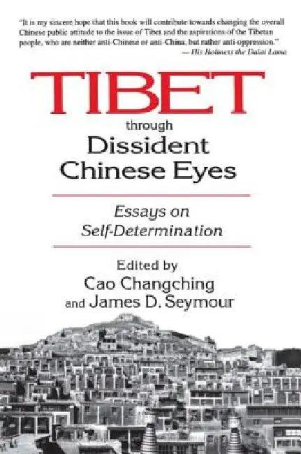 Tibet Through Dissident Chinese Eyes (English, Seymour James D. | Cao Changching)