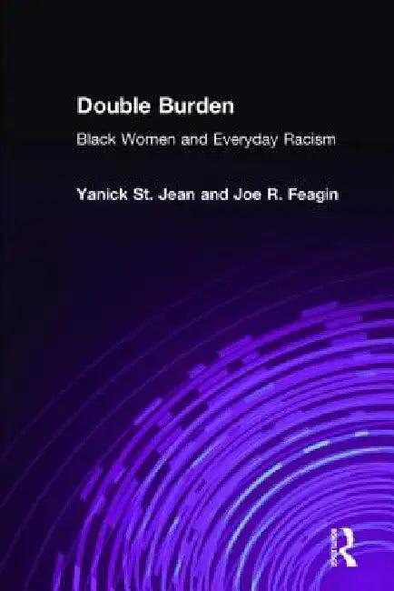 Double Burden (English, Yanick St Jean | Joe R. Feagin)