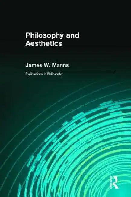 Philosophy and Aesthetics (English, James W. Manns)