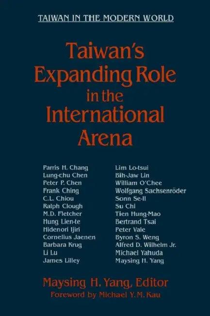 Taiwan's Expanding Role in the International Arena (English, Maysing H. Yang)