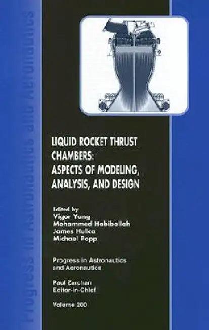 Liquid Rocket Thrust Chambers (English, Vigor Yang | Mohammed Habiballah | James Hulka)