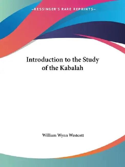Introduction to the Study of the Kabalah (English, William Wynn Westcott)