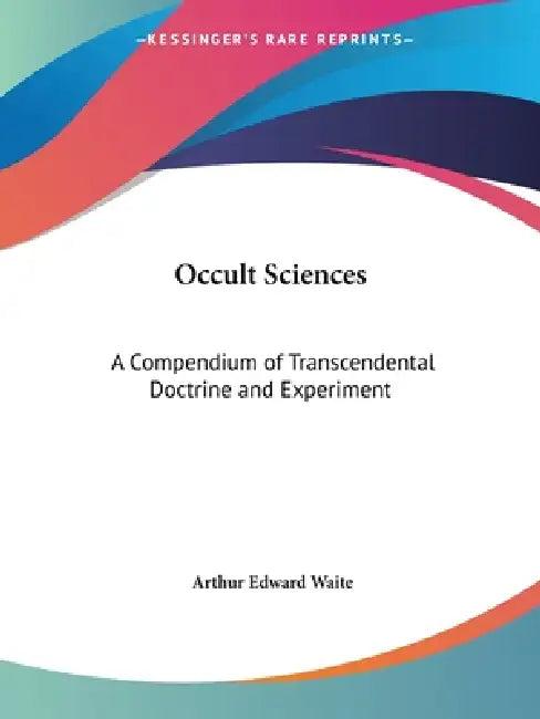 Occult Sciences (English, Arthur Edward Waite)