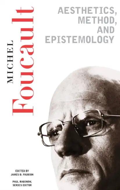 Aesthetics, Method, and Epistemology (English, Michel Foucault | James D. Faubion | Robert Hurley)