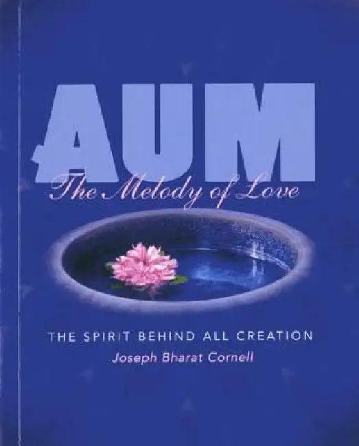 Aum: The Melody of Love (English, Joseph Bharat Cornell)