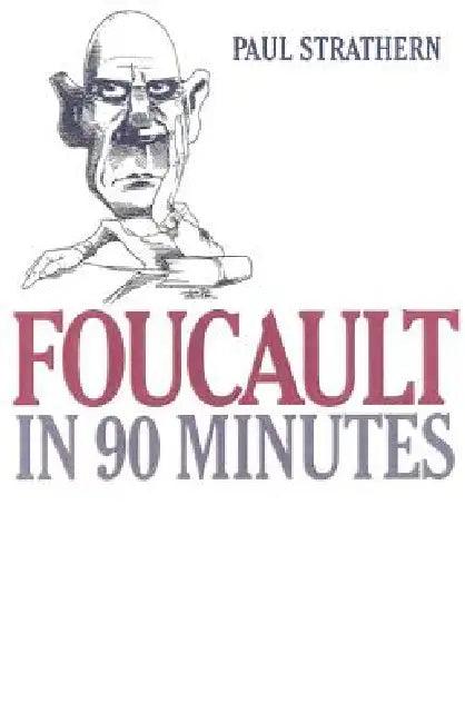 Foucault in 90 Minutes (English, Paul Strathern)
