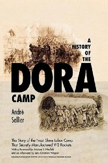 A History of the Dora Camp (English, Andre Sellier | Michael J. Neufeld)