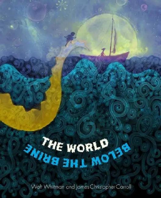 The the World Below the Brine (English, Walt Whitman)
