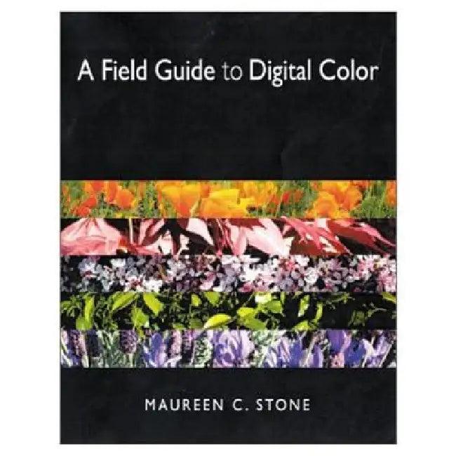 A Field Guide to Digital Color (English, Maureen Stone)