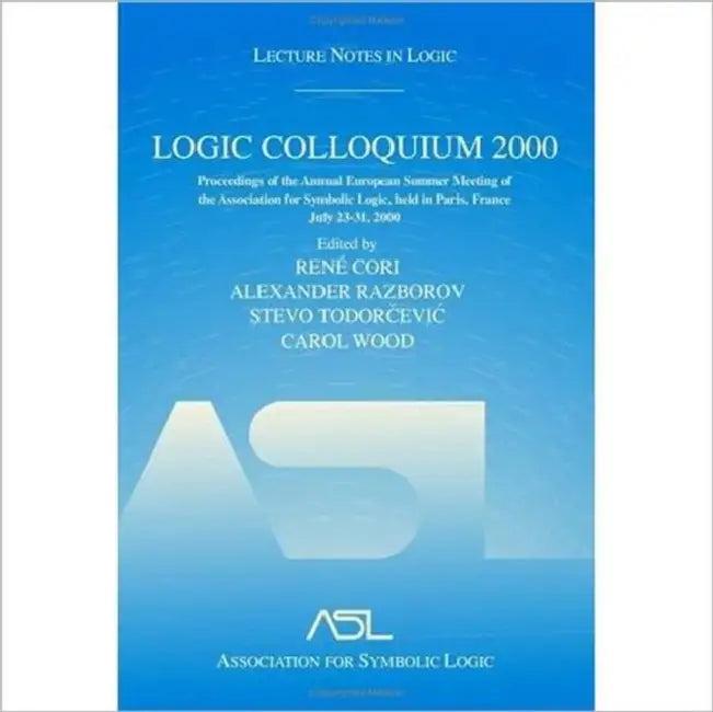 Logic Colloquium 2000 (Hardcover) (English, Rene Cori | Alexander Razborov | Stevo Todorcevic)