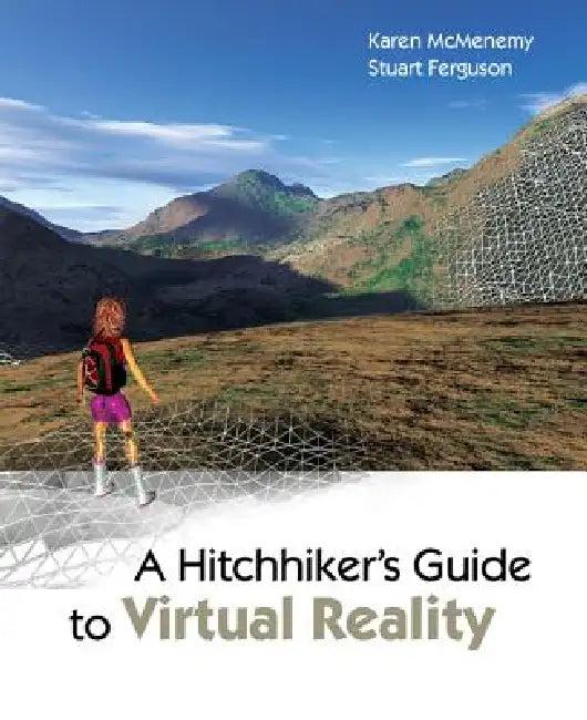 A Hitchhiker's Guide to Virtual Reality (English, Karen Mcmenemy | Robin Stuart Ferguson)