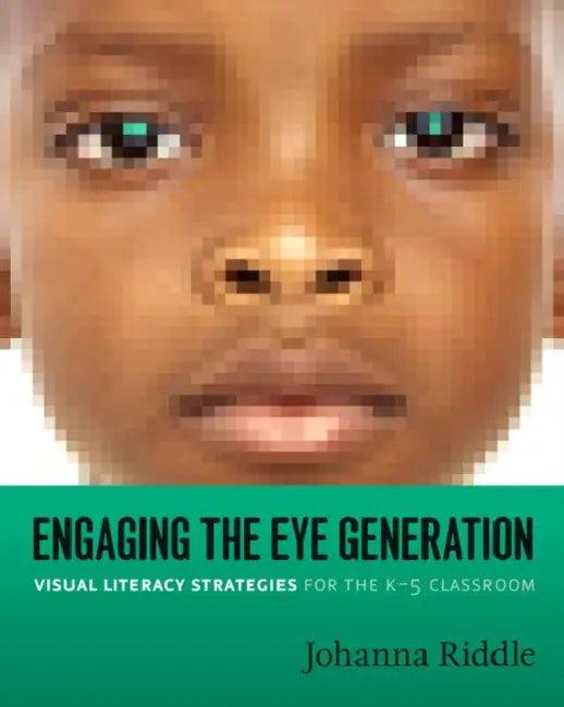 Engaging the Eye Generation (English, Johanna Riddle)