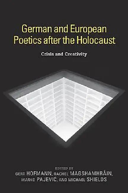 German and European Poetics After the Holocaust (English, Gert Hofmann | Rachel Magshamhráin | Marko Pajevic)