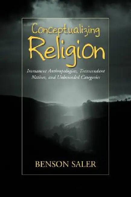 Conceptualizing Religion (English, Benson Saler)