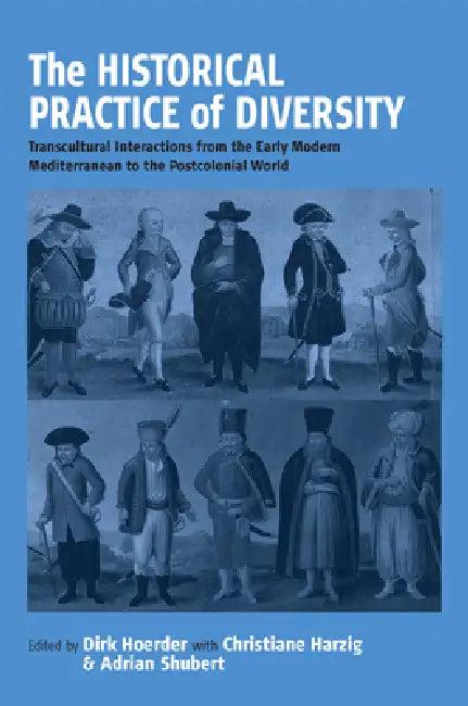 The Historical Practice of Diversity (English, Dirk Hoerder | Christiane Harzig | Adrian Shubert)