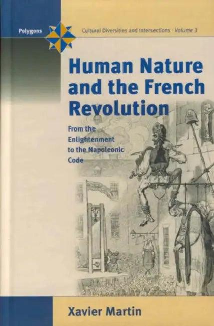 Human Nature and the French Revolution (English, Xavier Martin)