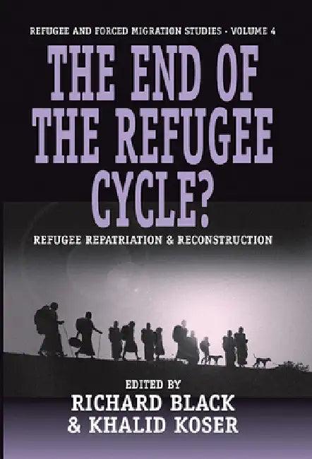 The End of the Refugee Cycle? Refugee Repatriation and Reconstruction (English, Richard Black | Khalid Koser)