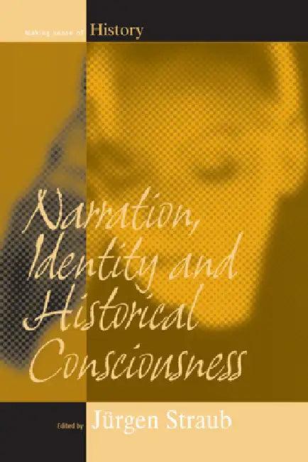 Narration, Identity, and Historical Consciousness (English, Jürgen Straub)