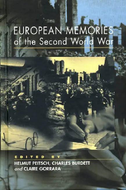European Memories of the Second World War (English, Helmut Peitsch | Charles Burdett | Claire Gorrara)