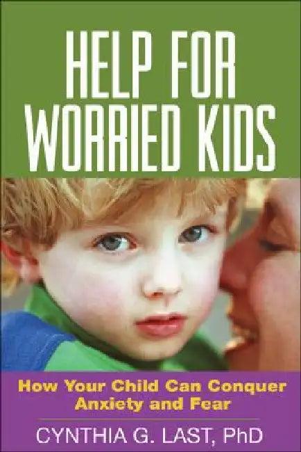 Help for Worried Kids (English, Cynthia G. Last)