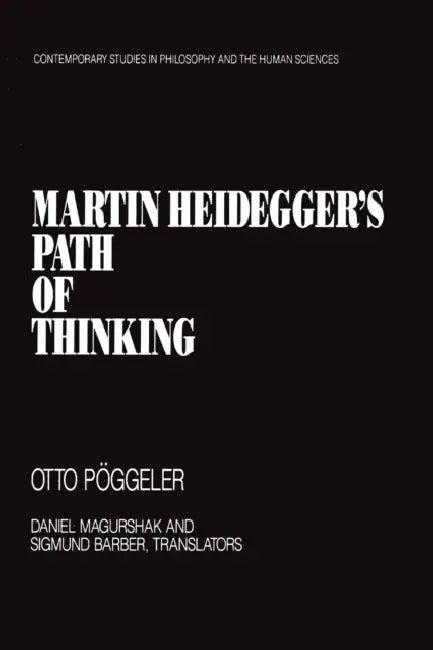 Martin Heidegger's Path of Thinking (English, Otto Poggeler)