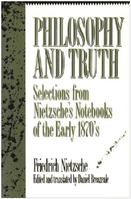 Philosophy and Truth (English, Friedrich Wilhelm Nietzsche)