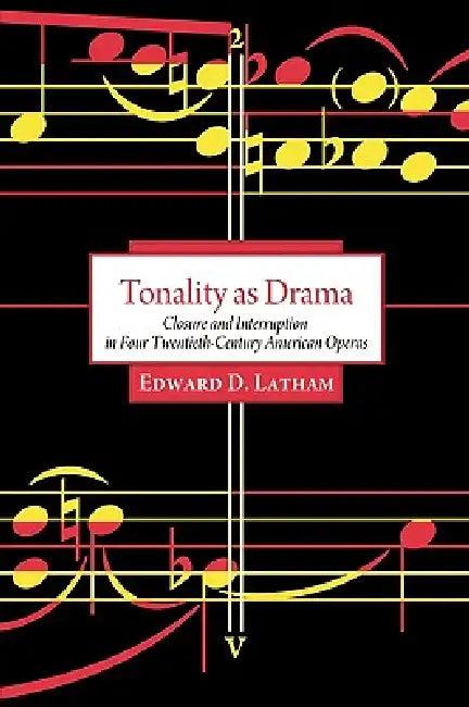 Tonality as Drama (English, Latham)