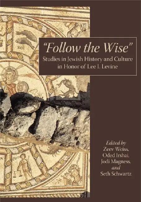 "Follow the Wise" (English, Zeev Weiss | Oded Irshai | Jodi Magness)