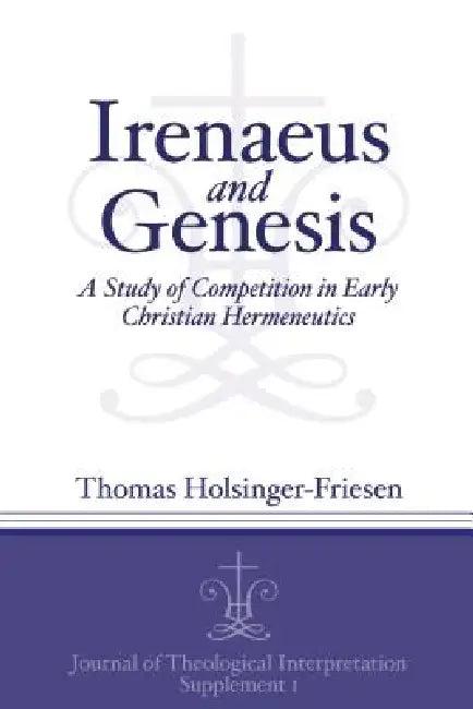 Irenaeus and Genesis (English, Thomas Holsinger-Friesen)