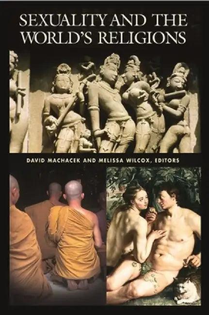 Sexuality and the World's Religions (English, David Wayne Machacek)