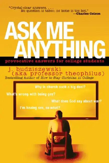 Ask Me Anything (English, J. Budziszewski)