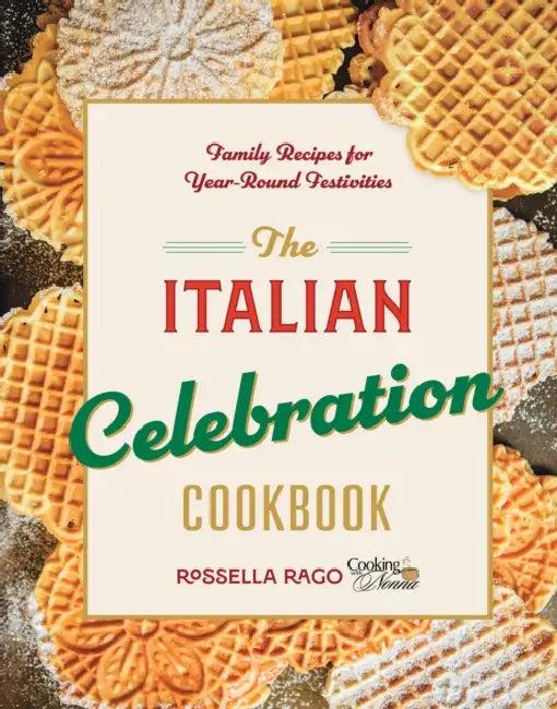 The Italian Celebration Cookbook (English, Rossella Rago)