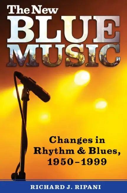 The New Blue Music (English, Richard J. Ripani)