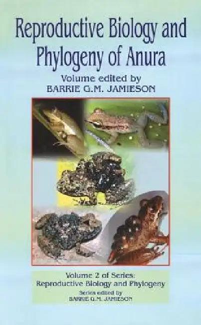 Reproductive Biology and Phylogeny of Anura (English, B. G. M. Jamieson)