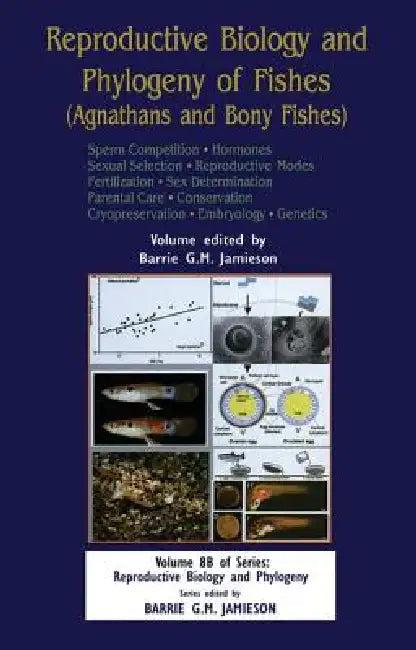 Reproductive Biology and Phylogeny of Fishes (Agnathans and Bony Fishes) (English, Barrie G. M. Jamieson)