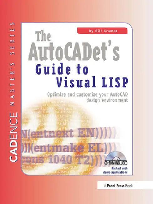 The Autocadet's Guide to Visual LISP [With CDROM] (English, Bill Kramer)