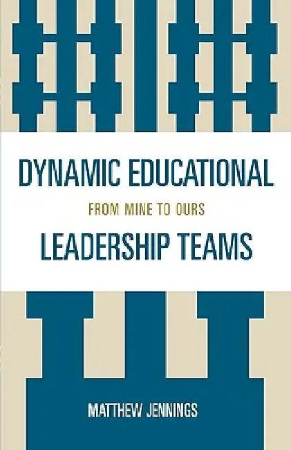 Dynamic Educational Leadership Teams (English, Matthew J. Jennings)