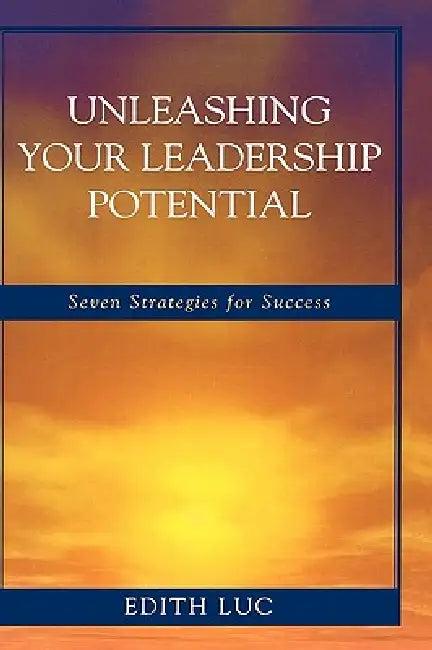 Unleashing Your Leadership Potential (English, Edith Luc)