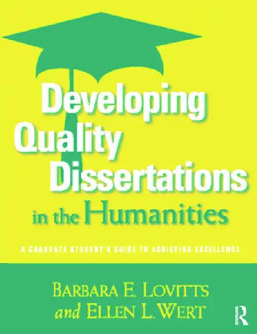 Developing Quality Dissertations in the Humanities (English, Barbara E. Lovitts | Ellen L. Wert)