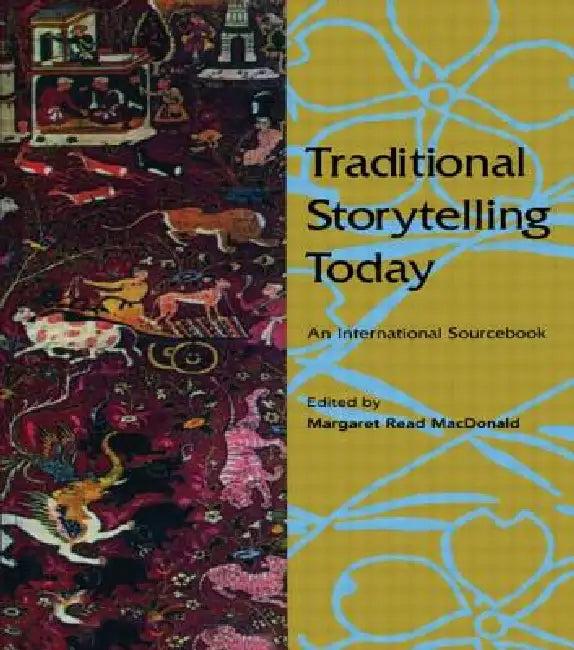 Traditional Storytelling Today (English, Margaret Read Macdonald)