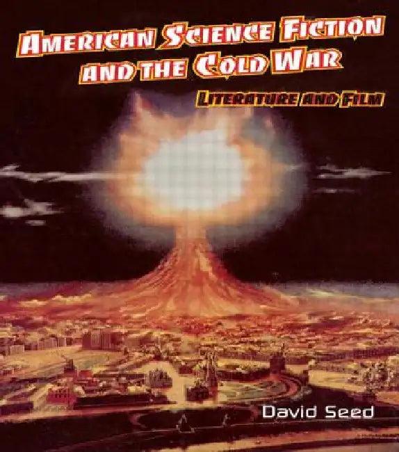 American Science Fiction and the Cold War (English, David Seed)
